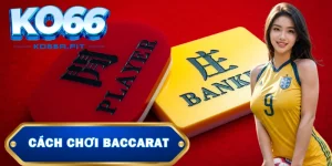 Cách Chơi Baccarat Cực Hiệu Quả Từ Chuyên Gia Kỳ Cựu