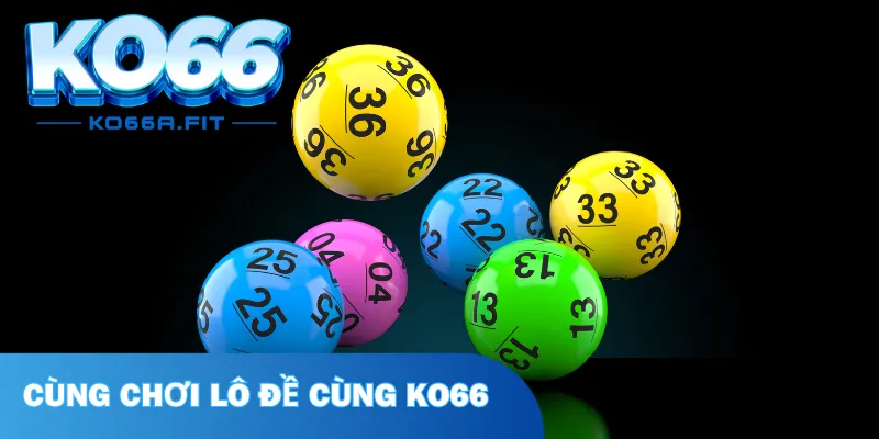 Cùng chơi lô đề cùng KO66