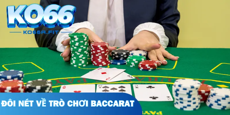 Đôi nét về trò chơi Baccarat